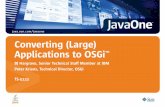 Converting (Large) Applications to OSGi™ - · PDF filebarcode4j axis batik commons derby fop ezmorph freemarker httpunit jakarta jcl json jdbm jdom jenks ... • for example javax.mail?