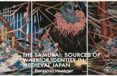 THE SAMURAI: SOURCES OF WARRIOR IDENTITY … SAMURAI: SOURCES OF WARRIOR IDENTITY IN MEDIEVAL JAPAN Benjamin Heebner This document based lesson will use Medieval depictions of the