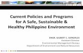 Current Policies and Programs for A Safe, Sustainable ... · PDF file– RA 8749 (Clean Air Act of ... • Section 8 of RA 9275 ... Current Policies and Programs for A Safe, Sustainable