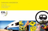 CARAVAN HANDBOOK THE RV INSURANCE · PDF file5 Size: The smaller the frontal area of a caravan the less wind resistance is created. Therefore, less power is needed for towing. A camper