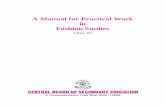 A Manual for Practical Work in Fashion Studies - CBSE is a Manual for the Practical Work in Fashion Studaies for class XI and it covers the practical component that has 30% weightage