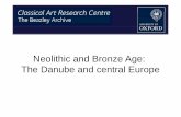 Neolithic and Bronze Age: The Danube and central  · PDF fileThe Danube and central EuropeThe Danube and central Europe. ... Catal Huyuk Gobekli Tepe ... Figurines