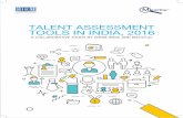 TALENT ASSESSMENT TOOLS IN INDIA, 2016 - SHRM … assessment tools... · TALENT ASSESSMENT TOOLS IN INDIA, 2016 ... becoming conscious of the need to make better decisions about their