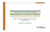 Housing 101: Getting Started Development Finance Basics Us/HousingConference/2014/Hourigan... · 23rd Annual Statewide Housing Conference February 26, 2014 1 Housing 101: Getting