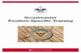 Scoutmaster Position-Specific Training raining Course Objectives The purpose of Scoutmaster Position-Specific training is to provide an active, fun, and positive learning experience