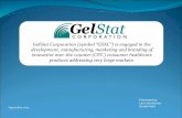 GelStat Corporation (symbol “GSAC”) is engaged in the ...content.stockpr.com/gelstat2/media/e23328dca1826152839ca164882f2...development, manufacturing, marketing and branding of