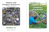 Simple and Complex Machines - chatham-nj.org · PDF fileSimple and Complex Machines ... the object is. It takes a lot more force ... adding pulleys to reduce force means that you have