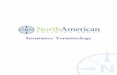 Insurance Terminology - North American Training · PDF fileDictionary of Insurance Terms -C- • Cancellation: The discontinuance of an insurance policy before its normal expiration