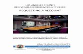Requesting a Recount - Los Angeles County RR/CClavote.net/Documents/Election_Info/08112015_RecountRequest.pdf · Requesting a Recount (Continued) ... form. 2. “Governing body”