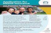 Application for Health · PDF fileApplication for Health Insurance TM Covered California is the place where individuals and families can get affordable health insurance. With just