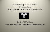 Archbishop’s 2nd Annual Symposium for catholic medical ... · PDF fileethical judgement which moral teaching describes as “moral certainty ... It is the special vocation of the