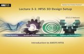 Lecture 3-1: HFSS 3D Design Setup - · PDF fileLecture 3-1: HFSS 3D Design Setup Introduction to ... • For a complete discussion on all of the boundary conditions available within