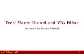 Excel Macro Record and VBA Editor - University of …info.marshall.usc.edu/.../Excel/Excel_Recorder_and_VBA.pdfThe Macro Recorder Advantage Creates VBA Code for You Disadvantages Does