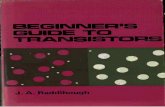 TRANSISTORS GUIDE TO BEGINNER'S I PREFACE transistors are used, concentrating initially on domesticequipment such as transistor radios and record reproducers, and sub-sequently going