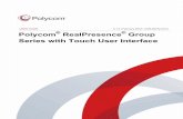 Polycom RealPresence Group Series with Touch User … GUIDE 6.1.5 | February 2018 | 3725-85162-001A Polycom® RealPresence ® Group Series with Touch User Interface