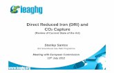 Direct Reduced Iron (DRI) and CO CtCapture Reduced Iron (DRI) and CO2 CtCapture (Review of Current State of the Art) Stanley SantosStanley Santos IEA Greenhouse Gas R&D Programme Meeting