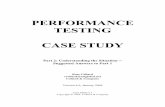 PERFORMANCE TESTING CASE STUDY - Testing …testingeducation.org/conference/wtst3_collard3.pdf · PERFORMANCE TESTING CASE STUDY Part 2: Understanding the Situation -- Suggested Answers