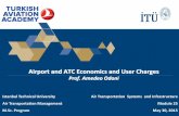Airport and ATC Economics and User Charges - İTÜaviation.itu.edu.tr/img/aviation/datafiles/Lecture Notes/Air... · Airport and ATC Economics and User Charges ... Concession fees