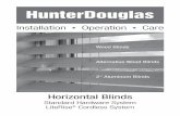 Horizontal Blindscdn.hunterdouglas.com/static/product/Horizontals...Installation • Operation • Care Horizontal Blinds Standard Hardware System LiteRise® Cordless System Wood Blinds