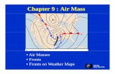 Chapter 9 : Air Mass - yu/class/ess124/Lecture.9.airmass.all.pdfChapter 9 : Air Mass •Air Masses • Fronts ... • Air masses are characterized by their temperature and humidity