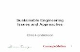 Sustainable Engineering Issues and Approaches - · PDF fileSustainable Engineering: Examples of Heuristics • Energy reduction over lifecycle (correlation with many environmental