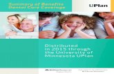 Summary of Benefits Dental Care Coverage UPlan Summary of Benefits – Dental Care Coverage This Summary of Benefits is intended to describe the coverage you have for dental benefits