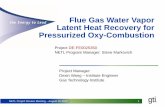 Flue Gas Water Vapor Latent Heat Recovery for Pressurized ... Library/Events/2017/co2 capture/5... · Latent Heat Recovery for Pressurized Oxy-Combustion ... • Flue gas is recirculated