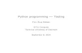 Python programming | Testing testing Overview Testing frameworks: unittest, nose, py.test, doctest Coverage Testing of numerical computations GUI testing Web testing Test-driven development