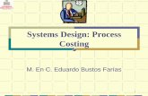 Systems Design: Process Costing - · PDF filezUnit cost computed by job. Job order costing ... during the period. zCosts are accumulated by individual jobs. zJob cost sheet ... An