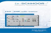 FSO - PMR radio station - schnoor-ins. · PDF fileRadio station FSO-PMR - transmitter power adjustable from 1 to 25W /25W via handlheld service device ... The receiver module works