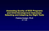 Assessing Child Outcomes: Selecting and Adapting the Right ... Quality of... · and Child Development Outcomes: Selecting and Adapting the Right ... –May be useful for large survey-based
