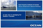 A new era in dredging for Eastern Canada - RPIC- · PDF fileA new era in dredging for Eastern Canada Real Property Institute of Canada Marine Infrastructure National Workshop