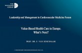 Value-Based Health Care in Europe. What’s Next? · PDF file6/18/2016 · Value-Based Health Care in Europe. ... Value-Based Health Care increasingly becomes the norm, ... De Schön