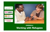 Working with Refugees .ppt - Navitas · PDF fileWorking with Refugees. ... particular social group, or political opinion, is ... in a Neighbouring Country UNHCR/A. van Genderen Stort