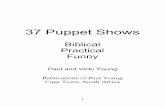37 Puppet Shows - drawingotherstochristdrawingotherstochrist.com/text_sermon/puppet_shows.pdf37 Puppet Shows Biblical Practical Funny Paul and Vicki Young Publications of Paul Young