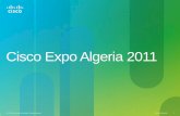 Cisco Expo Algeria 2011 préparer aux prochaines étapes de la transformation des TIC dans notre ... Réseau FTTH © 2010 Cisco and/or its affiliates. All rights reserved.