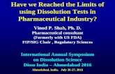 Have we Reached the Limits of using Dissolution Tests in ...spds.in/dissoindia2016/presentations/Have we Reached the Limits of...using Dissolution Tests in Pharmaceutical Industry?