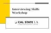 Interviewing Skills Workshop - calstatela.edu is a job interview? ... Interview Follow-Up Send a prompt thank you letter or email. Follow up if you have not heard from the