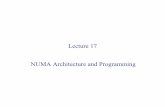 Lecture 17 NUMA Architecture and Programmingcseweb.ucsd.edu/classes/fa12/cse260-b/Lectures/Lec17.pdf• Example NUMA Systems ! Cray XE-6 ! SGI • Performance progrmaming ©2012 Scott