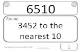 Round 3452 to the nearest 10 - Mathsbox th.pdfRounding to the nearest 10,100 or 1000 2 3452 to the nearest 100  2500 Round