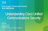 Understanding Cisco Unified Communications Security · PDF fileUnderstanding Cisco Unified Communications Security Cisco Support Community Presents Tech-Talk Series Akhil Behl ...