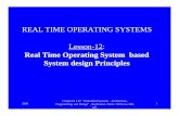 REAL TIME OPERATING SYSTEMS Lesson-12 · PDF fileREAL TIME OPERATING SYSTEMS Lesson-12: Real Time Operating System based System design Principles. 2008 ... ISRs and slow level ISTs,