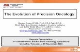 The Evolution of Precision Oncology - casi.asu.edu West...The Evolution of Precision Oncology: George Poste, D.V.M., ... • ASCO-TAPUR ... • NCI-Exceptional Responders Study