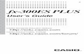 fx-300ES PLUS Users Guide Eng - CASIO Official …support.casio.com/pdf/004/fx-300ES_PLUS_E.pdfExample: b 1 ÷ 200 = 5 × 10 –3 (Norm 1) 0.005 (Norm 2) c1ab/c c2 d/c Specifies either