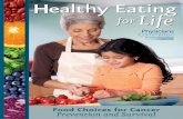 Healthy Eating for Li e - The Physicians · PDF fileFood Choices for Cancer Prevention and Survival istockphoto 4 PCRM • HealtHy eating FoR liFe A pproximately 80 percent of cancers