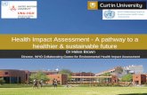 Health Impact Assessment - A pathway to a healthier & sustainable · PDF fileHealth Impact Assessment - A pathway to a healthier & sustainable future WHO Collaborating Centre on Environmental