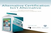 Alternative Certification Isn’t Alternative Alternative Certification Isn’t Alternative Foreword By Chester E. Finn, Jr., and Michael J. Petrilli At first glance, the explosive