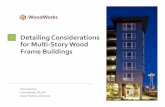 Detailing)Considerations) for)Multi2Story)Wood) · PDF fileDetailing)Considerations) for)Multi2Story)Wood) Frame)Buildings) Presented(by:(Lisa(Podesto,(PE,(MS(Senior(Technical(Director
