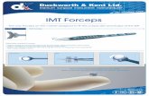 IMT Forceps - Duckworth & Kent Forceps.pdfThe only forceps on the market designed to fit the unique size and shape of the IMT ... Maria Kelly Nicky F s o duckworth-and-kent.co.uk ckre