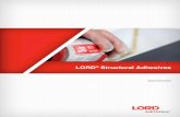 lord Structural Adhesives - LORD Fulfillment Loginlordfulfillment.com/pdf/44/SG1018_LORDStructuralAdhesives.pdf · With more than 40 years experience in developing structural adhesives,